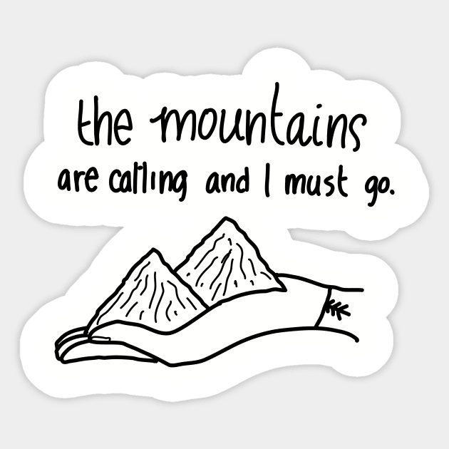 The Mountains are calling and I must go Sticker by Haleys Hand